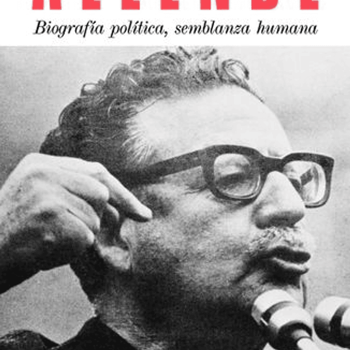 Allende - Biografia Politica Semblanza Humana 1