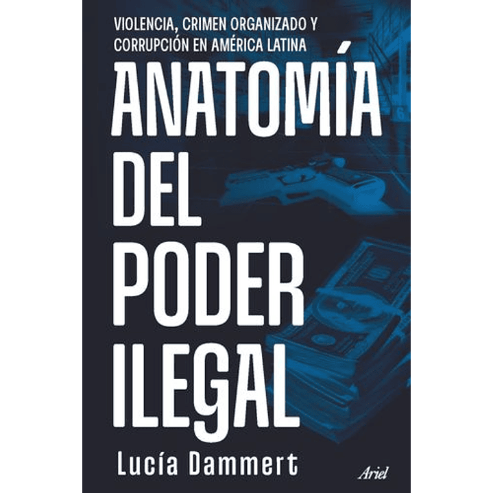 Anatomia Del Poder Ilegal 1