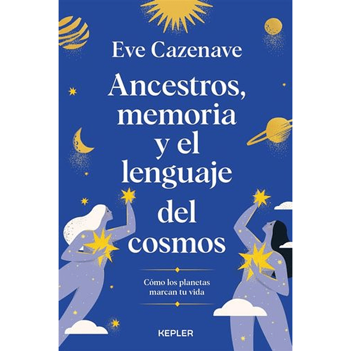 Ancestros, Memoria Y El Lenguaje Del Cosmos 1