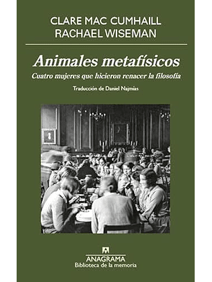 Animales Metafisicos - Cuatro Mujeres Que Hicieron Renacer La Filosofia