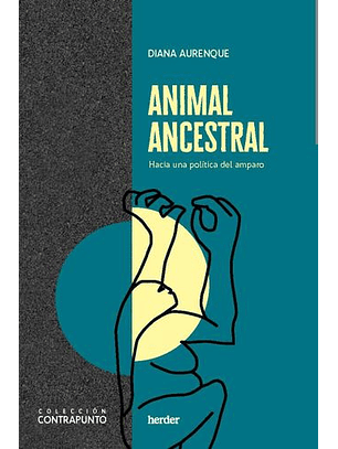 Animal Ancestral - Hacia Una Politica Del Amparo
