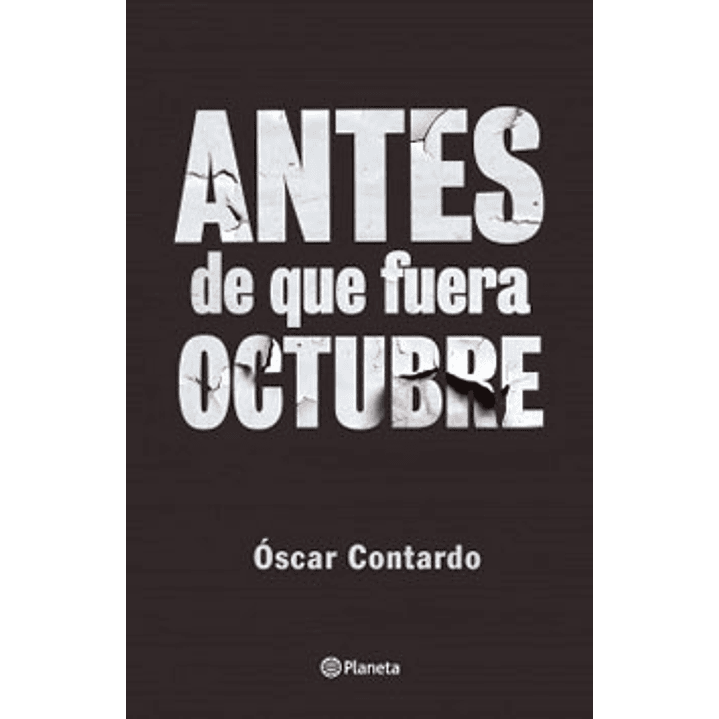 Antes De Que Fuera Octubre 1