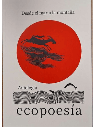 Anotlogia Ecopoesia - Desde El Mar A La Montaña