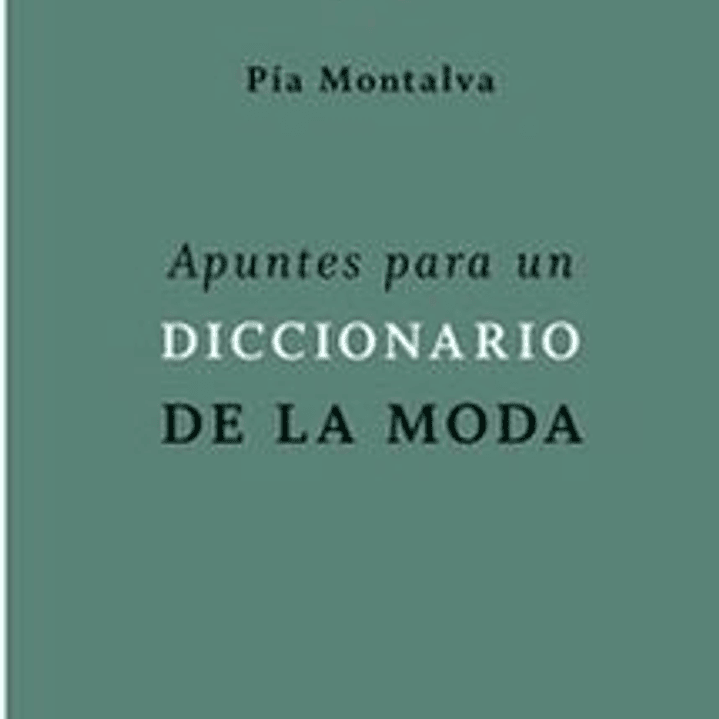 Apuntes Para Un Diccionario De La Moda 1