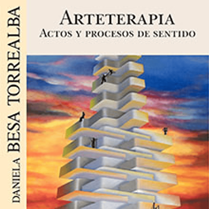 Arteterapia. Actos Y Procesos De Sentido 1