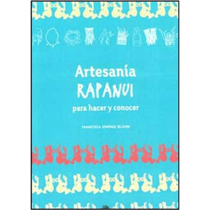 Artesania Rapa Nui Para Hacer Y Conocer 1