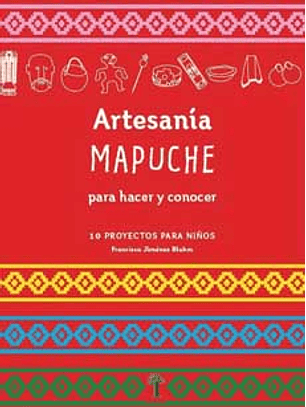Artesania Mapuche Para Hacer Y Conocer