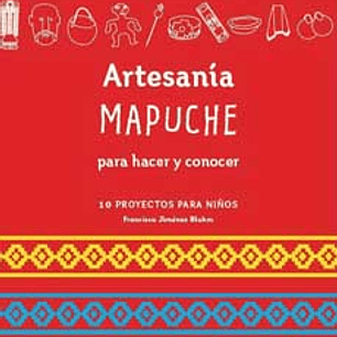 Artesania Mapuche Para Hacer Y Conocer