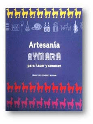 Artesania Aymara Para Hacer Y Conocer