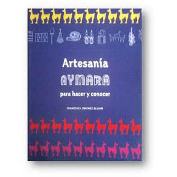 Artesania Aymara Para Hacer Y Conocer 1