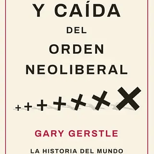 Auge Y Caida Del Orden Neoliberal