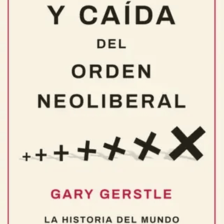 Auge Y Caida Del Orden Neoliberal 1