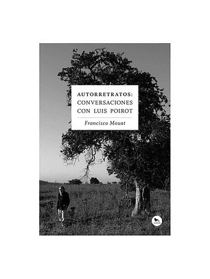 Autorretratos: Conversaciones Con Luis Poirot