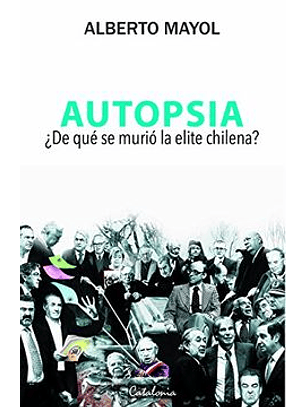 Autopsia De Que Murio La Elite Chilena
