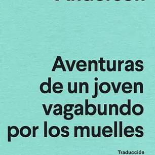 Aventuras De Un Joven Vagabundo Por Los Muelles