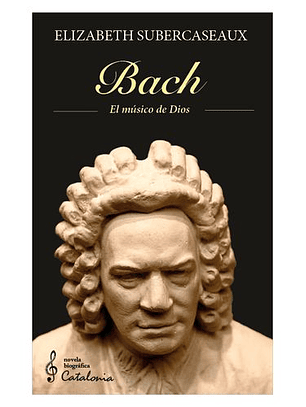 Bach El Musico De Dios
