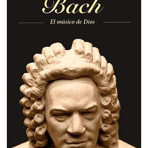 Bach El Musico De Dios