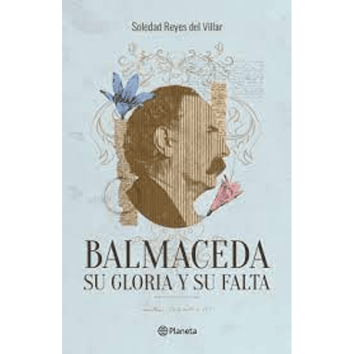 Balmaceda - Su Gloria Y Su Falta 1