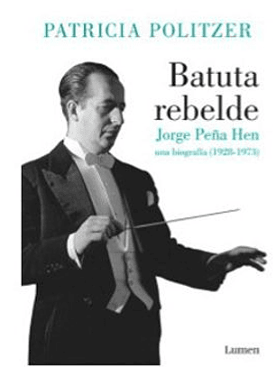 Batuta Rebelde - Jorge Peña Hen