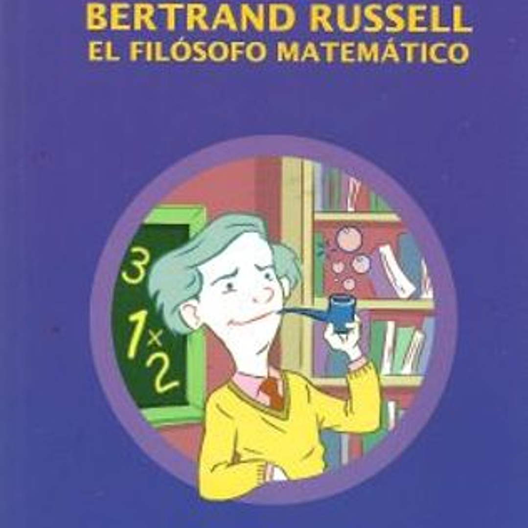 Bertrand Russel, El Filosofo Matematico 1