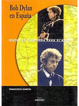 Bob Dylan En España - Mapas De Carretera Para El Alma