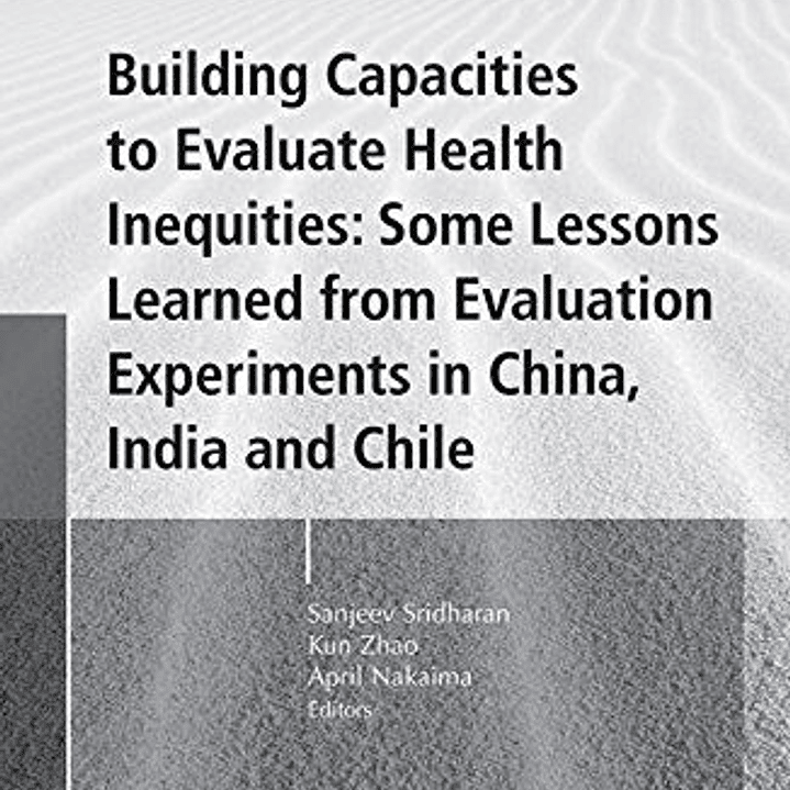 Building Capacities To Evaluate Health Inequities. Some Lessons Learned From Evaluation Experiments 1