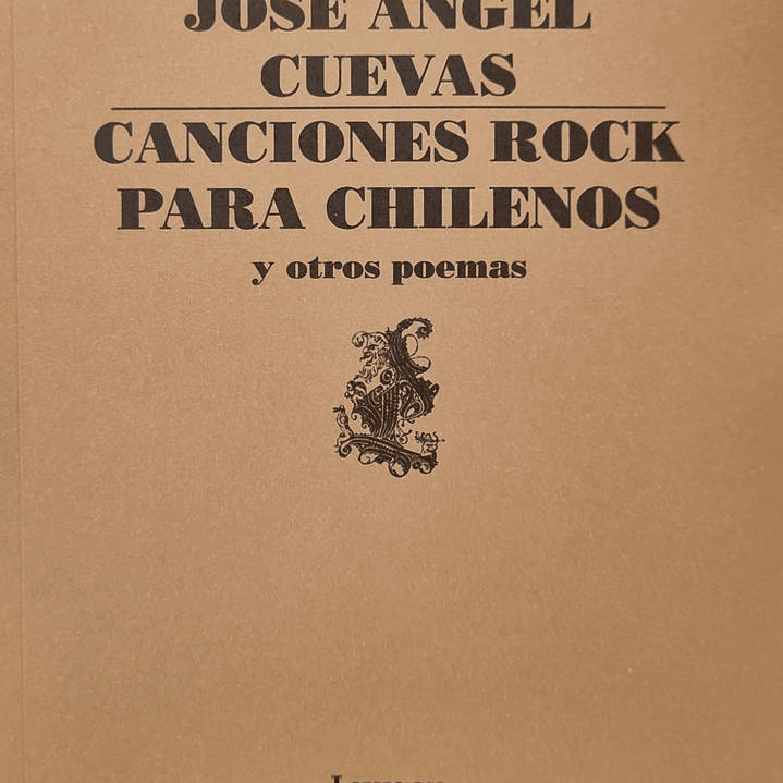 Canciones Rock Para Chilenos Y Otros Poemas 1