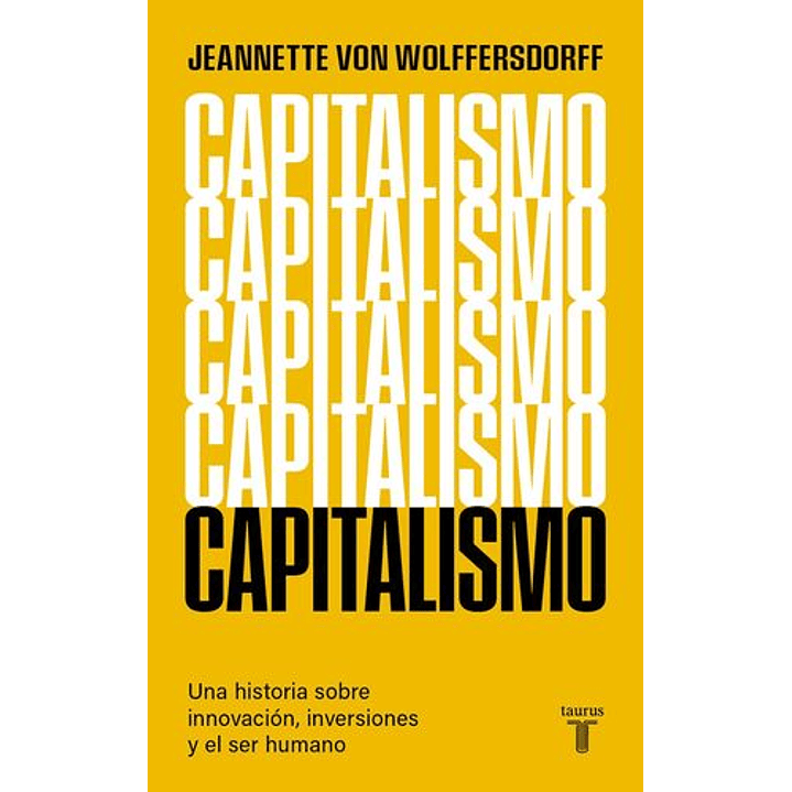 Capitalismo - Una Historia Sobre Innovacion Inversiones Y El Ser Humano 1