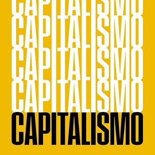 Capitalismo - Una Historia Sobre Innovacion Inversiones Y El Ser Humano