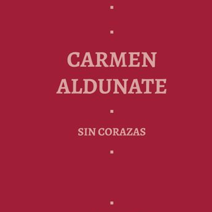 Carmen Aldunate. Sin Corazas 1