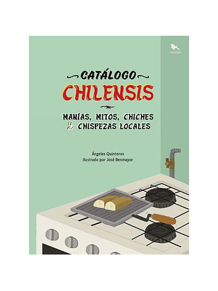 Catalogo Chilensis - Manias Mitos Chiches Y Chispezas Locales