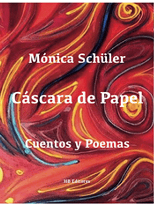 Cascara De Papel. Cuentos Y Poemas