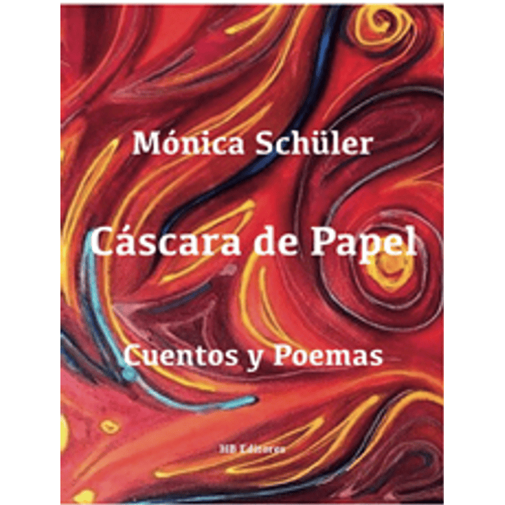 Cascara De Papel. Cuentos Y Poemas 1
