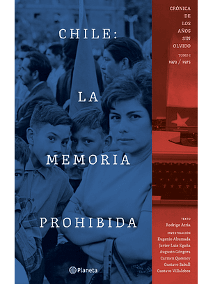 Chile: La Memoria Prohibida - Cronica De Los Años Sin Olvido - Tomo I - 1973 - 1975