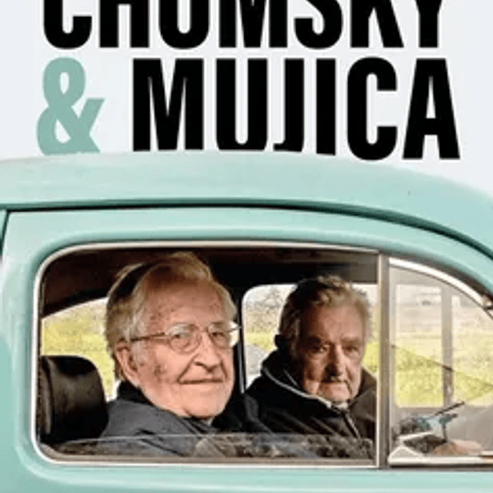 Chomsky Y Mujica. Sobreviviendo Al Siglo Xxi 1