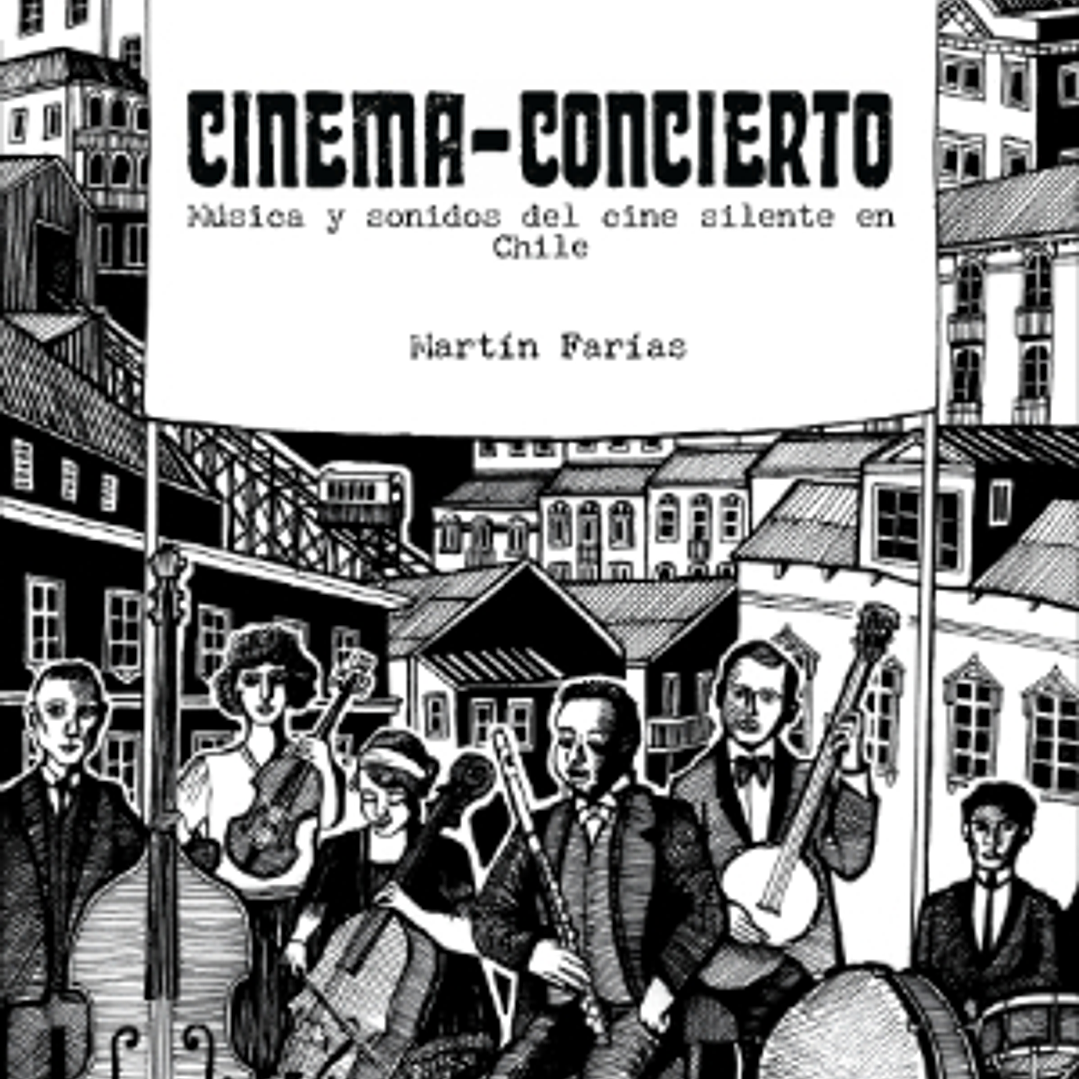 Cinema-concierto Musica Y Sonidos Del Cine Silente En Chile 1