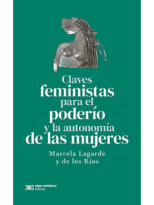 Claves Feministas Para El Poderio Y La Autonomia De Las Mujeres