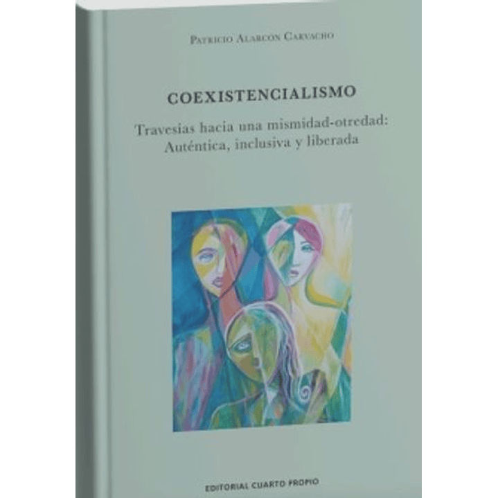 Coexistencialismo. Travesias Hacia Una Mismidad-otredad 1