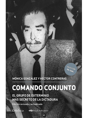 Comando Conjunto - El Grupo De Exterminio Mas Secreto De La Dictadura