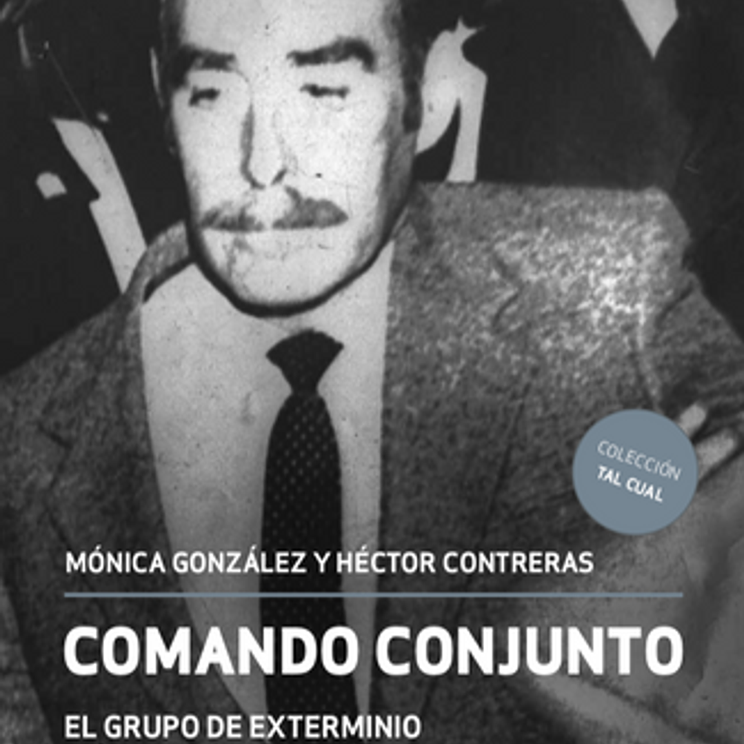 Comando Conjunto - El Grupo De Exterminio Mas Secreto De La Dictadura 1