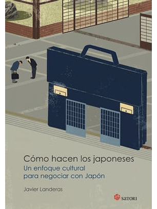 Como Hacen Los Japoneses. Un Enfoque Cultural Para Negociar Con Japon