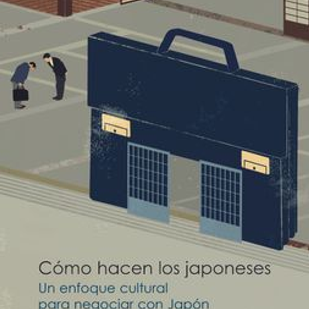 Como Hacen Los Japoneses. Un Enfoque Cultural Para Negociar Con Japon 1