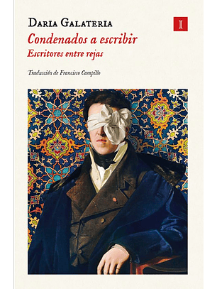 Condenados A Escribir. Escritores Entre Rejas