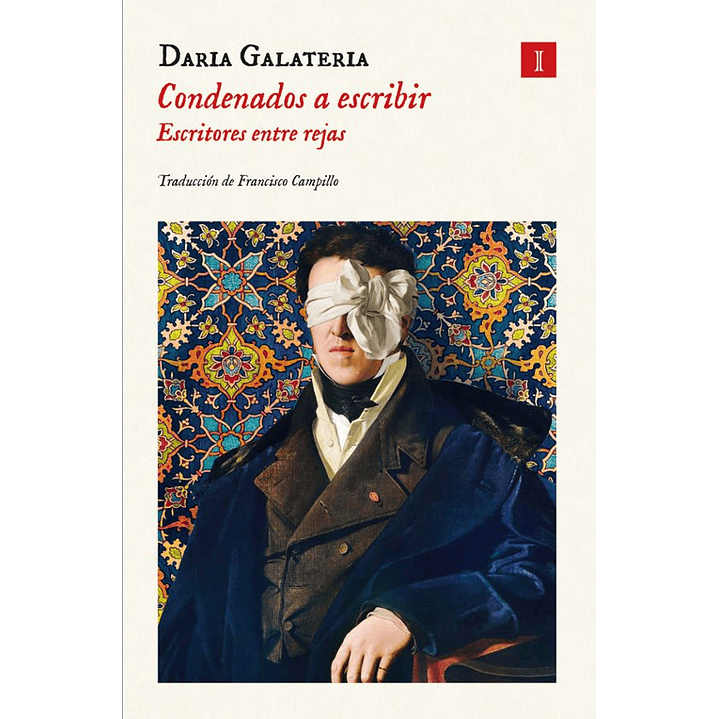 Condenados A Escribir. Escritores Entre Rejas 1