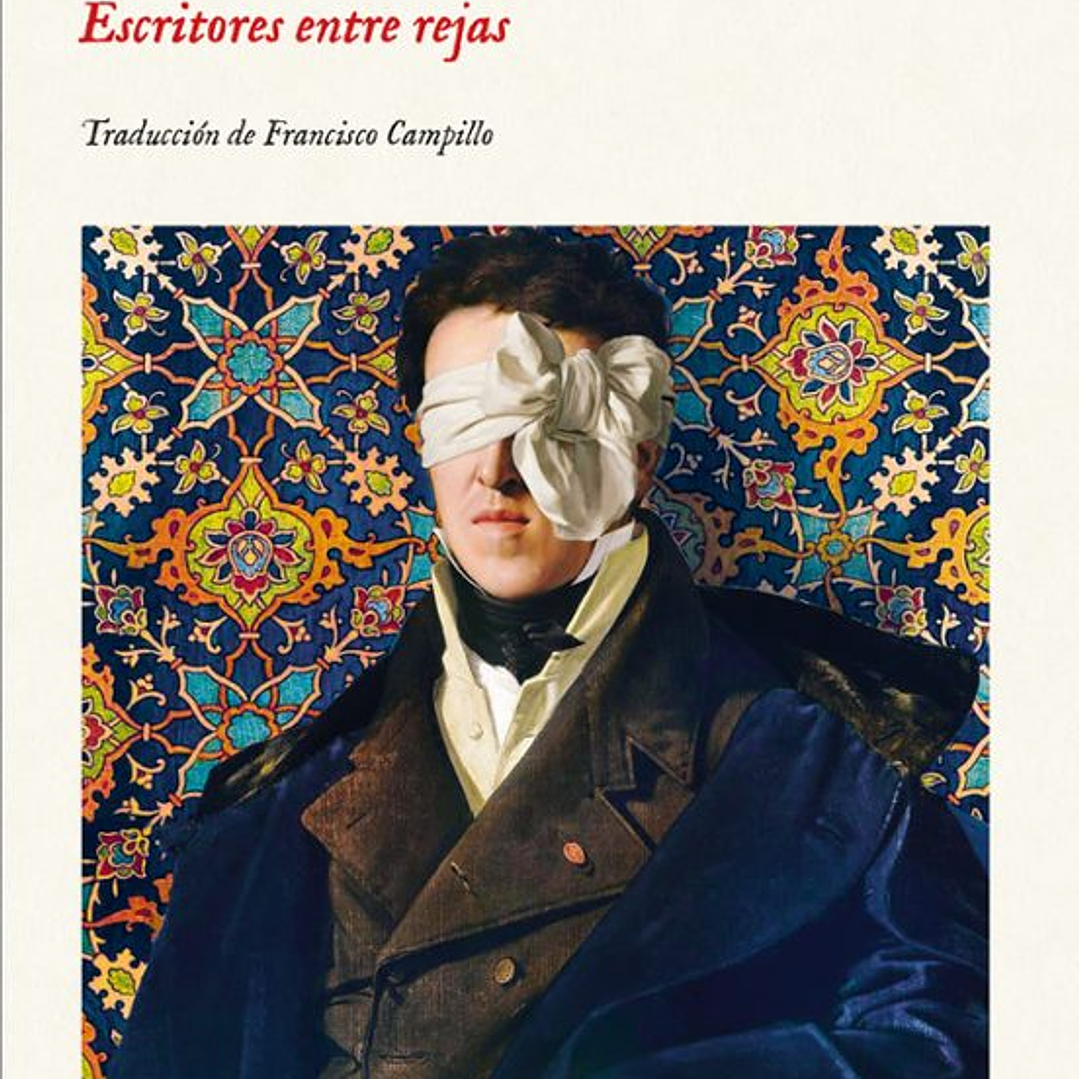 Condenados A Escribir. Escritores Entre Rejas 1