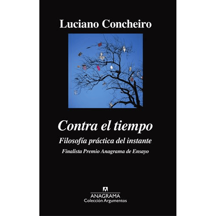 Contra El Tiempo Filosofia Practica Del Instante 1