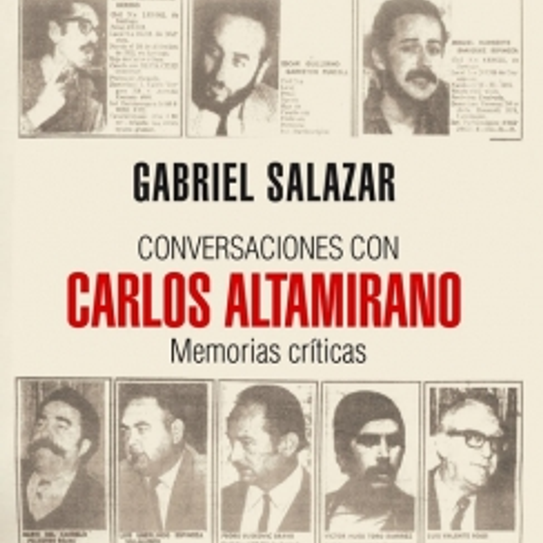 Conversaciones Con Carlos Altamirano 1