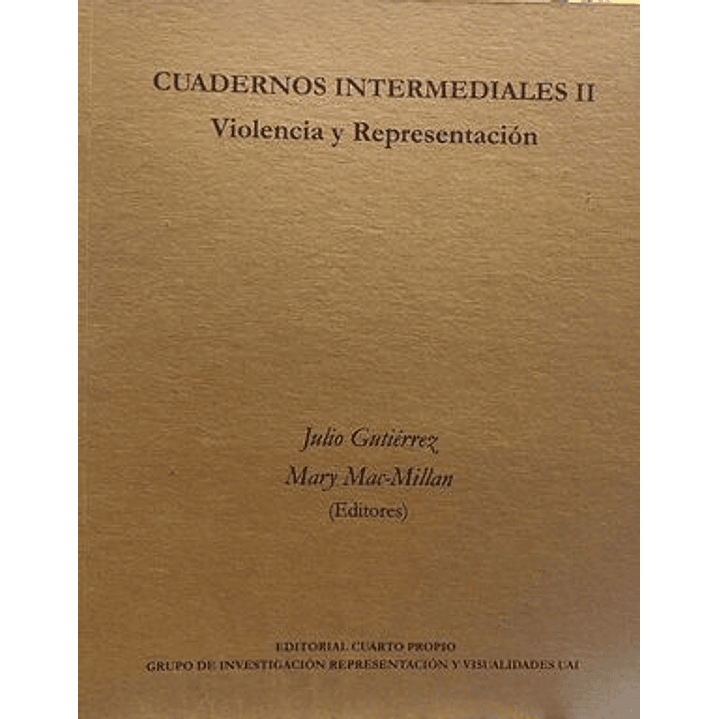 Cuadernos Intermediales Ii. Violencia Y Representacion 1