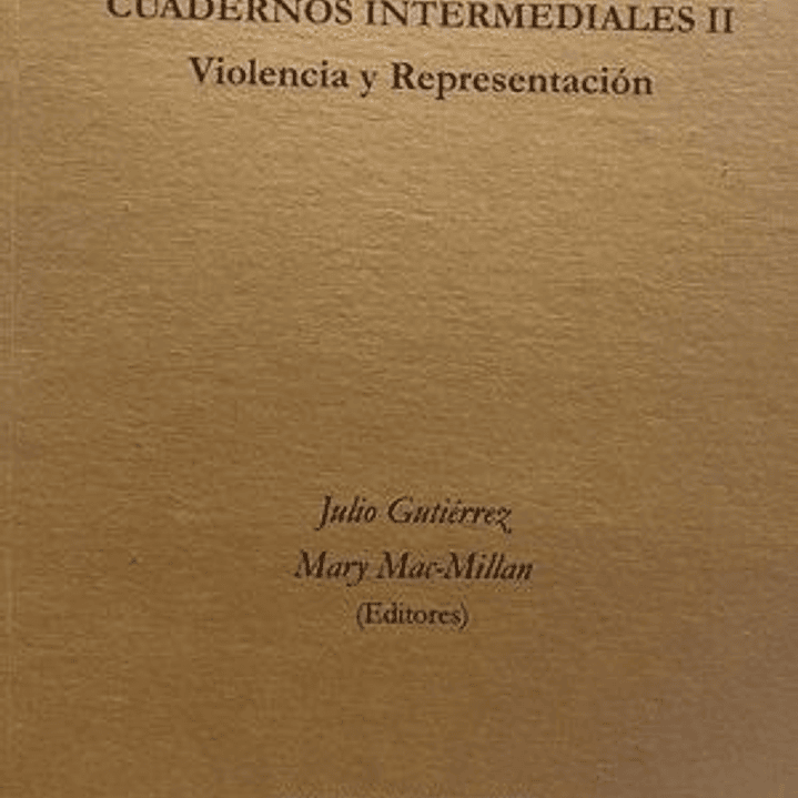 Cuadernos Intermediales Ii. Violencia Y Representacion 1