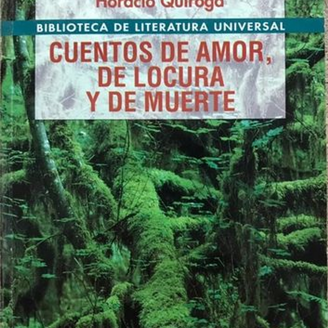 Cuentos De Amor Locura Y Muerte 1